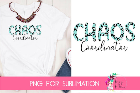 Chaos Coordinator Sublimation Design for Teacher or Mom