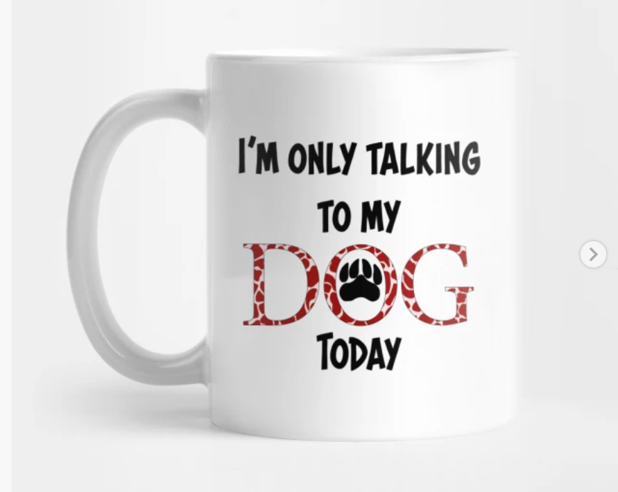 Sublimation I'm Only Talking To My Dog Today in Red