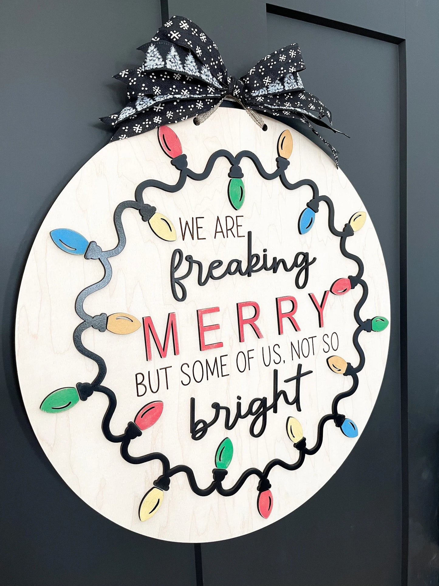 Customizable Family "We Are Freaking Merry But Some Of Us, Not So Bright" Christmas Door Hanger Sign / Ornament Laser Cut File | Glowforge