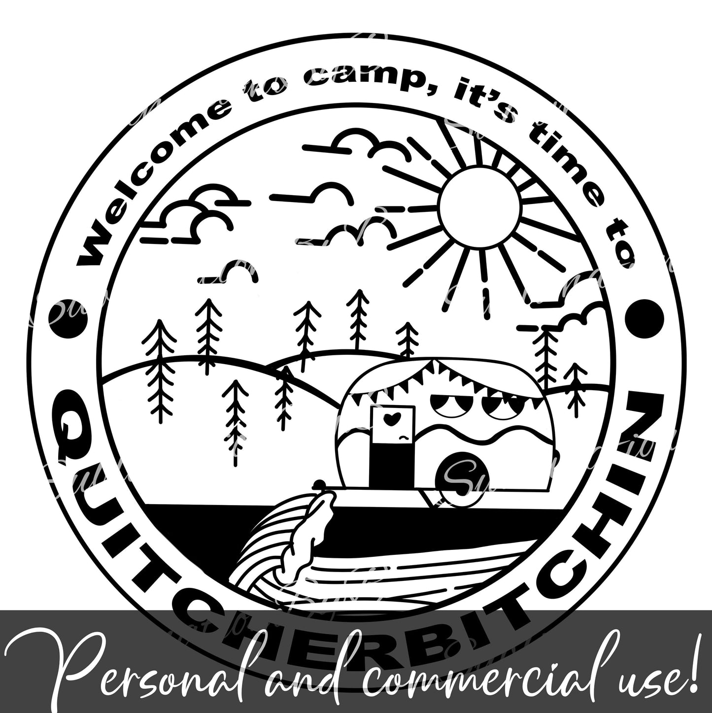 Camping Circle art Design SVG, Caravan Welcome to camp, Quitcherbitchin if you're not a happy camper take a hike! instant Camping Download