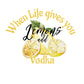 Funny Summer lemon Sublimation design, tumbler Design PNG, When life gives you lemon add Vodka, Drinks Sublimation Design