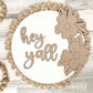 Hey Ya'll Southern Magnolia Blooms Shelf Sitter - Seasonal Floral Sign Making and DIY Kits - Cut File For Glowforge Lasers - Digital SVG File