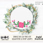 Spring Rose and Rosebud Door Hanger Round - Spring Floral Sign Making and DIY Kits - Cut File For Glowforge Laser - Digital SVG File