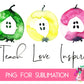 Teach Love Inspire Sublimation Design