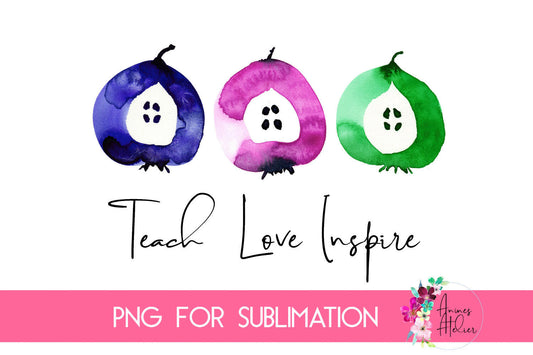 Sublimation Teach Love Inspire Design