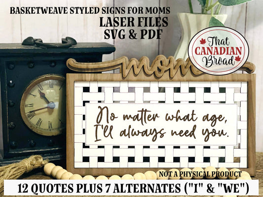 SIGNS FOR MOM basketweave styling, 12 quotes plus 7 alternates, 19 files in total, laser files, digital files, glowforge, laser