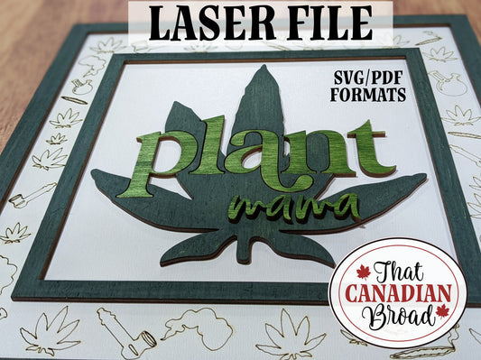 Plant Mama Cannabis Sign, Marijuana Sign, laser file, digital files, glowforge, laser