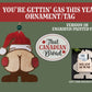 You're Gettin' Gas This Year Version 2A/2B, laser ornament, tag, laser file, digital file only