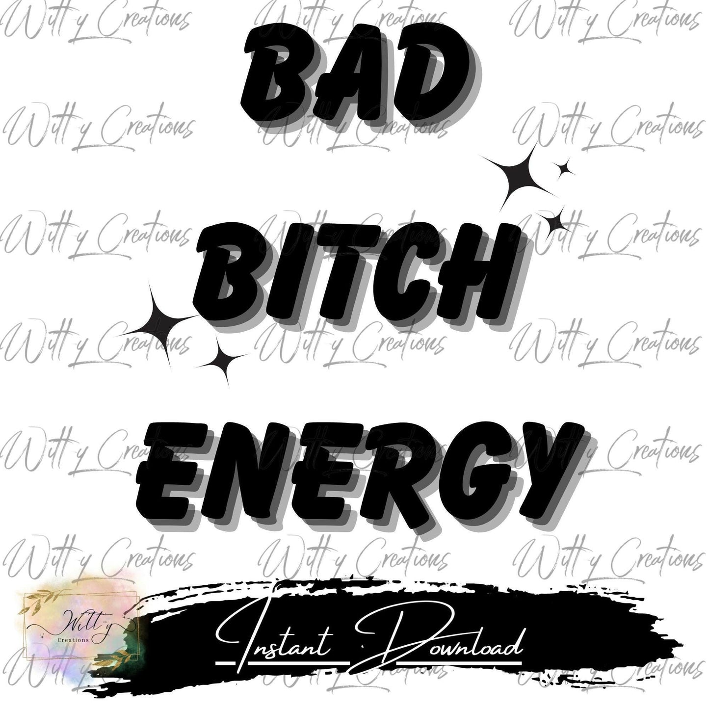 Empower Your Vibe: Bad Bitch Energy PNG Digital Download – Instant Boost of Confidence & Attitude. Perfect for Any Project!