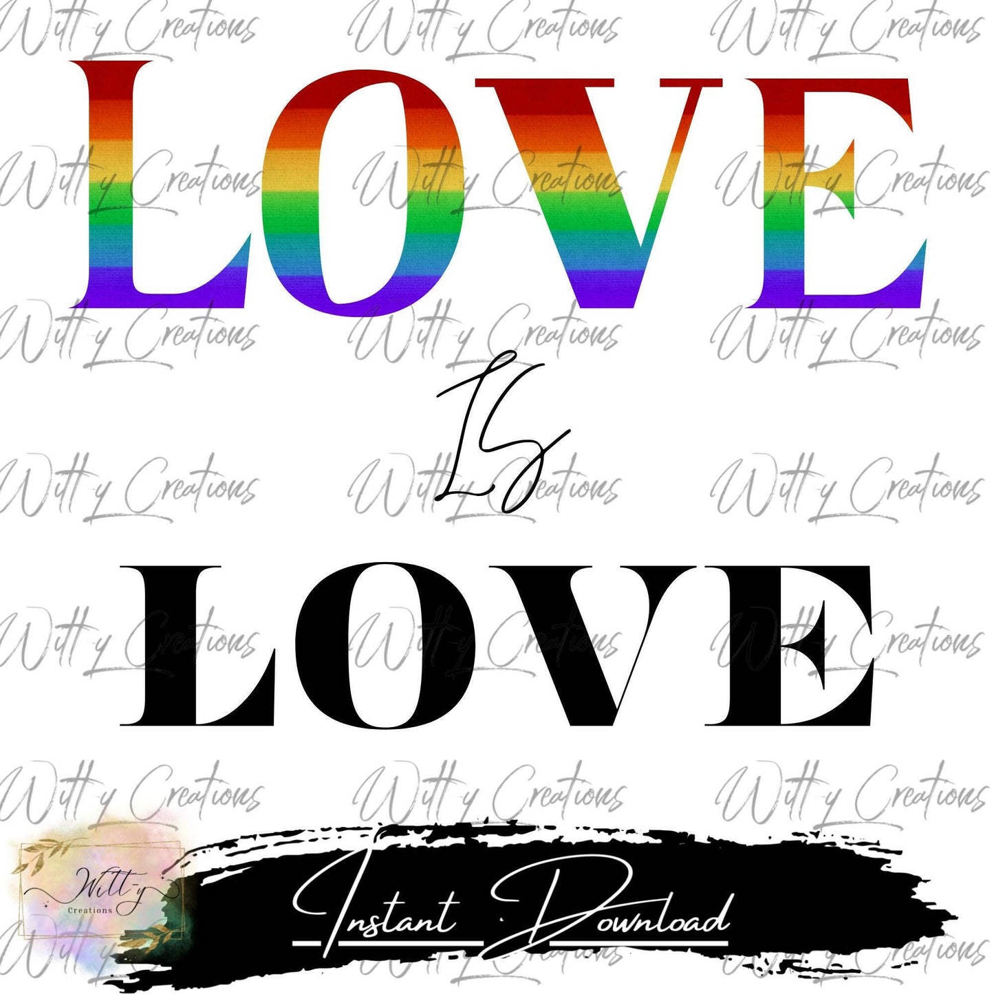 Love Is Love Pride PNG Digital Download - LGBTQ+ Rainbow Art Printable