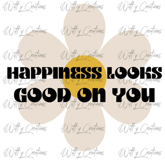 Positive Vibes Printable Art - Happiness Looks Good On You - Instant Download - Digital Wall Art - Home Decor Print - Motivational PNG