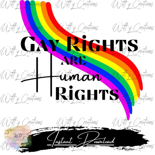 Gay Rights Are Human Rights - LGBTQ+ Pride PNG Digital Download