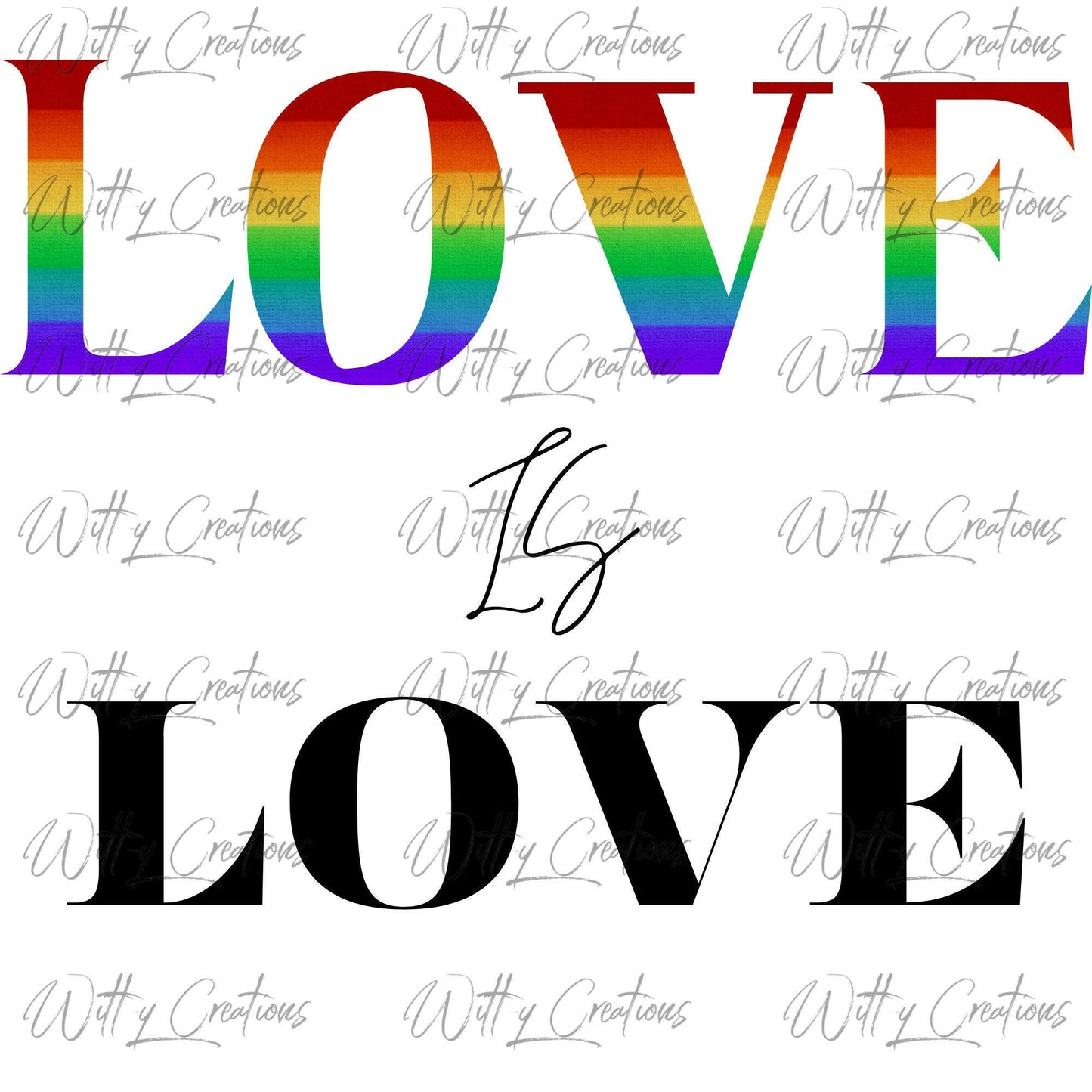 Love Is Love Pride PNG Digital Download - LGBTQ+ Rainbow Art Printable