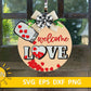 Valentine door hanger SVG Valentines day round sign SVG Welcome love svg Jar with hearts svg Glowforge SVG Laser cut file