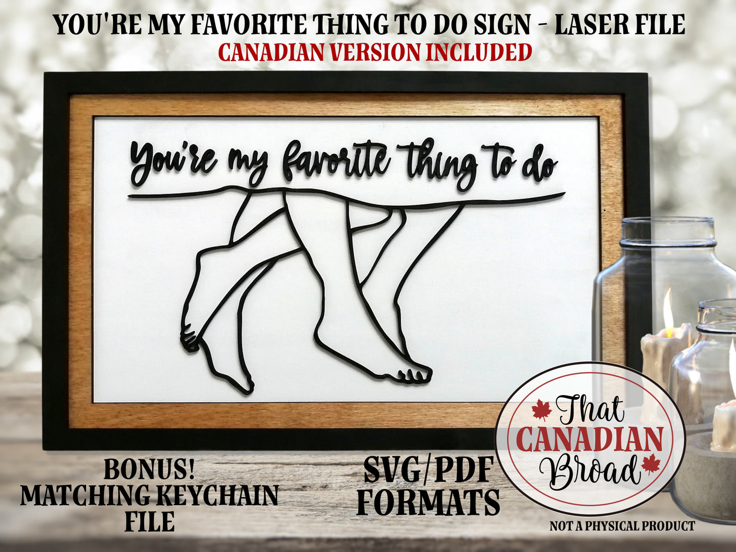 You're My Favorite Thing To do sign and keychain set, Canadian spelling included,  laser files, SVG, PDF