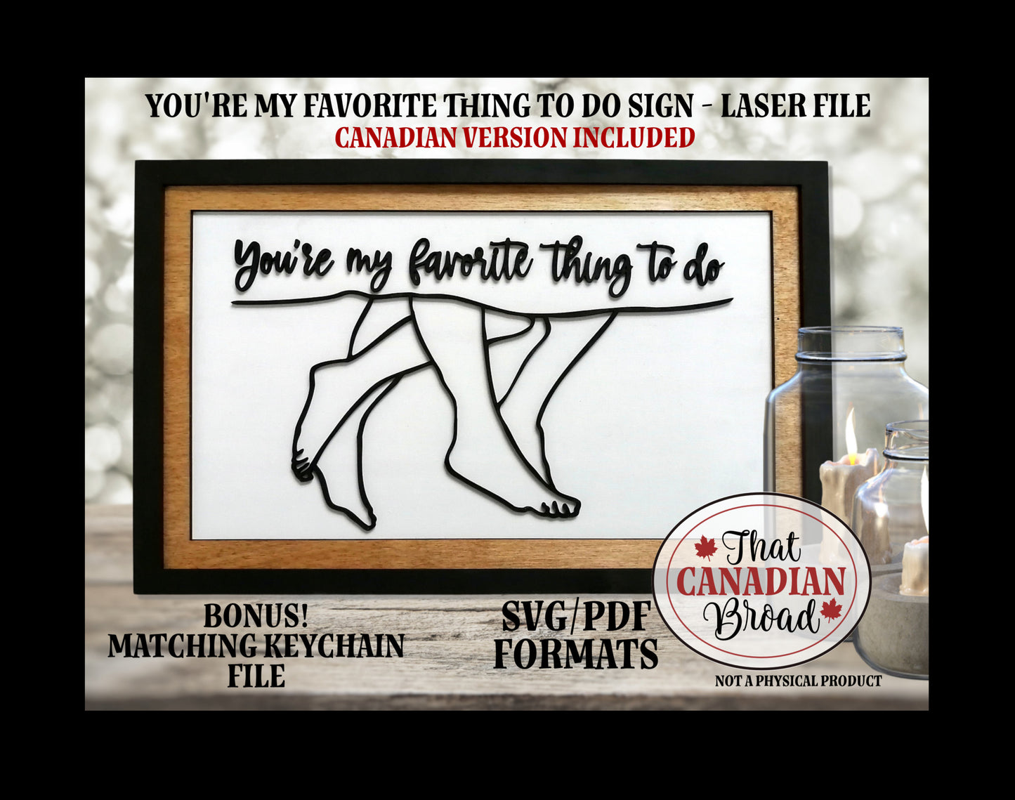 You're My Favorite Thing To do sign and keychain set, Canadian spelling included,  laser files, SVG, PDF